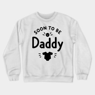 Soon to Be Daddy Crewneck Sweatshirt